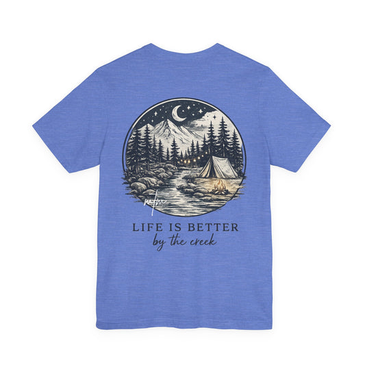 Life Is Better By The Creek Tee