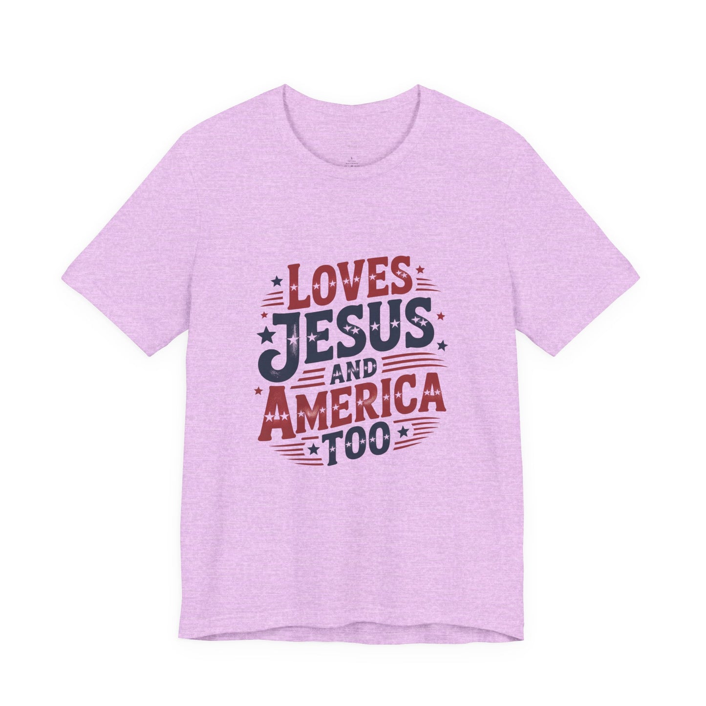 Patriotic Faith Tee — "Loves Jesus and America Too" Short Sleeve Shirt