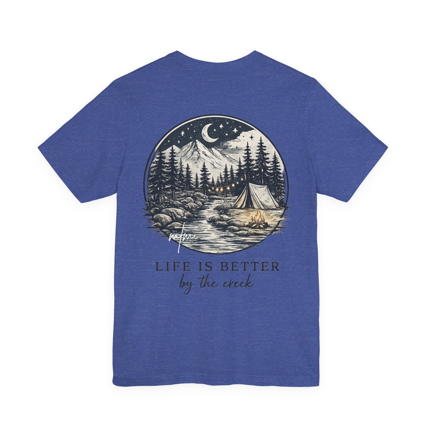 Life Is Better By The Creek Tee