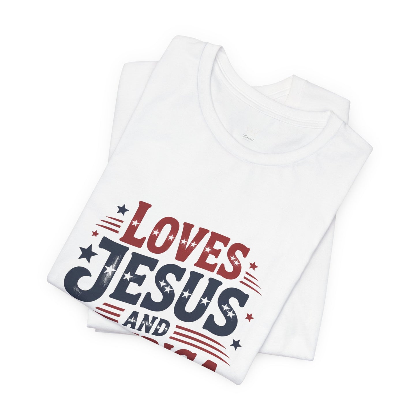 Patriotic Faith Tee — "Loves Jesus and America Too" Short Sleeve Shirt
