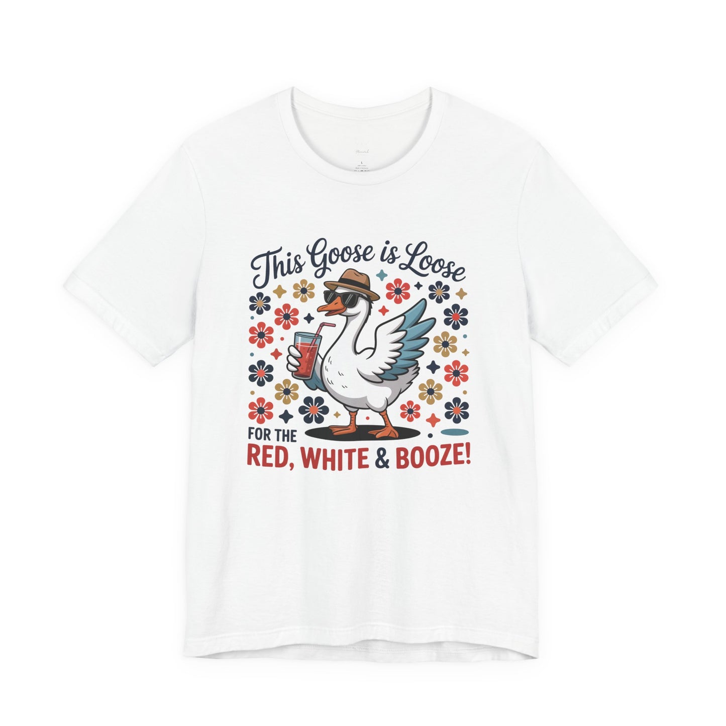 This Goose is Loose — Red, White & Booze Tee