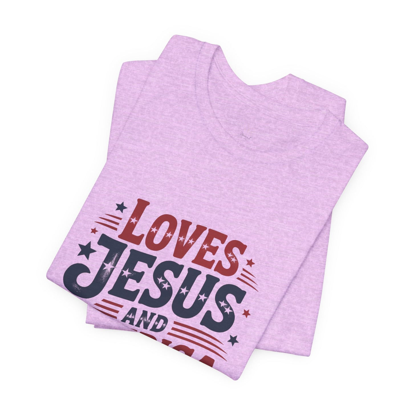 Patriotic Faith Tee — "Loves Jesus and America Too" Short Sleeve Shirt