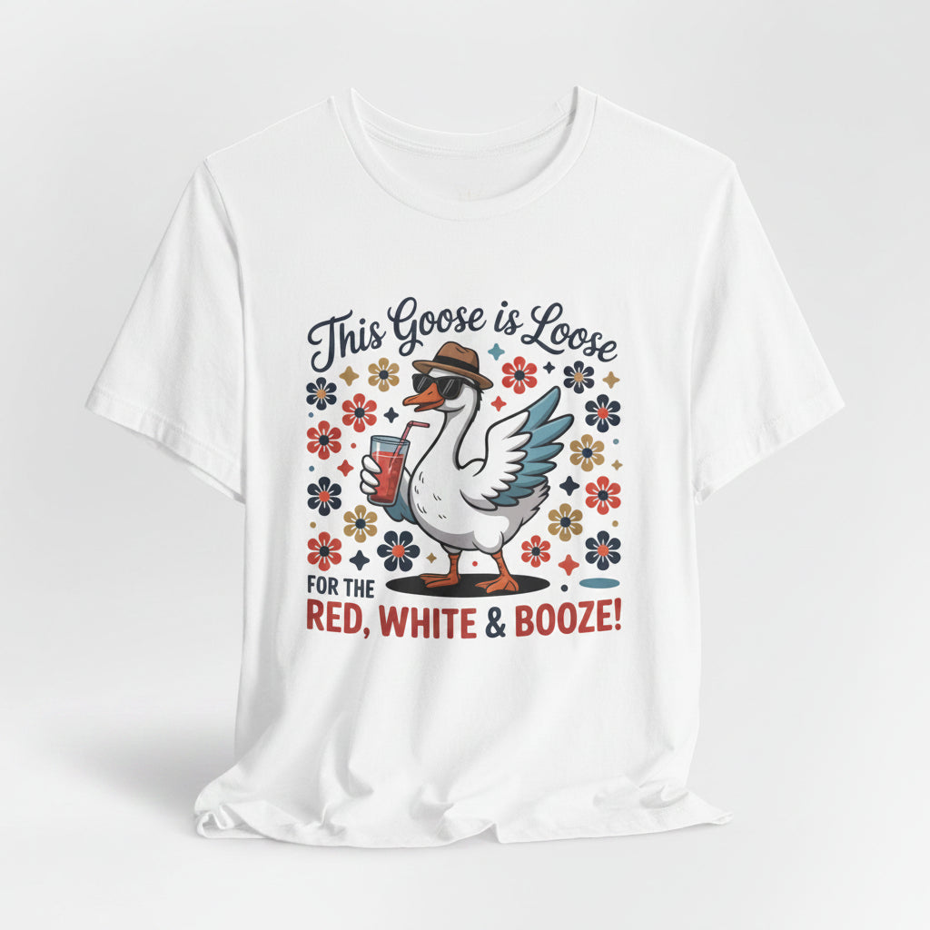This Goose is Loose — Red, White & Booze Tee